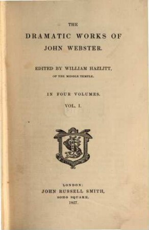 The dramatic works of John Webster. 1