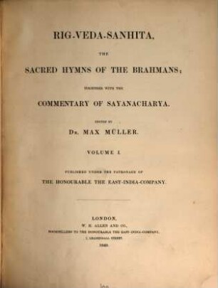 Rig-Veda-Sanhita : the sacred hymns of the Brahmans ; together with the commentary of Sayanacharia, 1