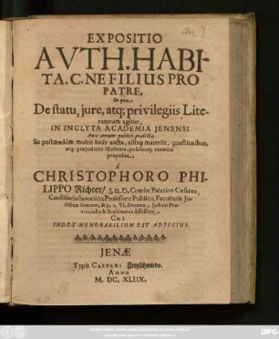 Expositio Auth. Habita. C. Ne Filius Pro Patre, In qua De Statu, iure, atq[ue] privilegiis Literatorum agitur : Cui Index Memorabilium Est Adiectus