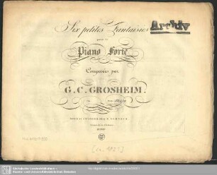 Six petites Fantaisies pour le Piano Forte : Op. [freigelassen]