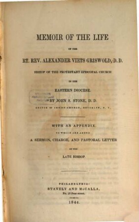 Memoir of the Life of Alex. Viets Griswold, Bishop of the protestant episcopal Church in the Eastern Diocese