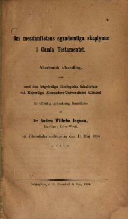 Om messianitetens egendomliga skaplynne i Gamla Testamentet : akademisk afhandling