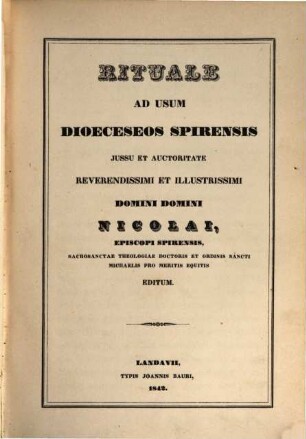 Rituale ad usum dioeceseos Spirensis : jussu et auctoritate ... Nicolai, episcopi Spirensis... editum