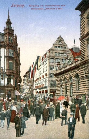Leipzg: Eingang zur Petersstrasse mit Messpalast "Stenzler's Hof