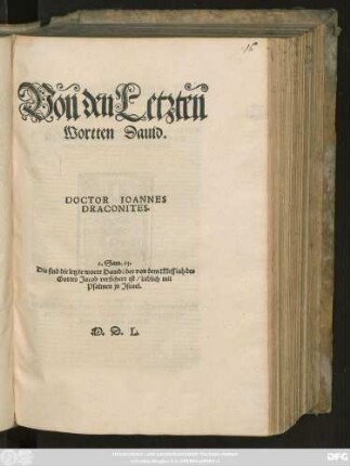 Von den Letzten || Wortten Dauid.|| DOCTOR IOANNES || DRACONITES.|| ... ||