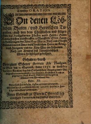 Teutsche Oration von denen löbl. Thaten ... Carols Fürsten & Grafen zu Manßfeld ... General Leutten Ampt des Christl. Heeres in Hungern ... hochseliger gedechnis : Gehalten 7. Sept. 1595 ...