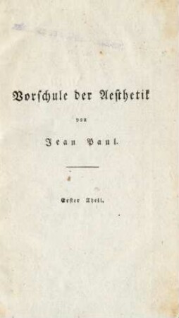 Vorschule der Ästhetik von Jean Paul. Erster Theil