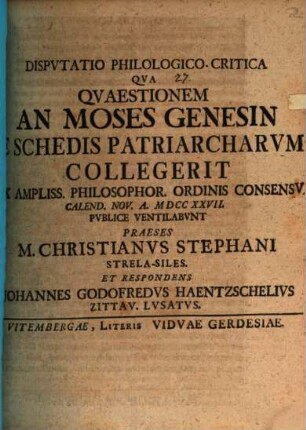 Dispvtatio Philologico-Critica Qva Qvaestionem An Moses Genesin E Schedis Patriarcharvm Collegerit