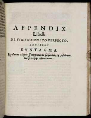 Appendix Libelli De Iurisconsulto Perfecto, Exhibens Syntagma [...]