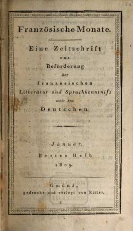 Französische Monate : eine Zeitschrift zur Beförderung der französischen Litteratur und Sprachkenntniß unter den Deutschen. 1809,1/6, 1809,1/6 = Jan./Juni