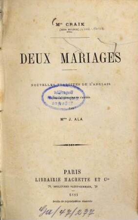 Deux mariages : Nouvelles traduites de l'anglais avec l'autorisation de l'auteur par J. Ala