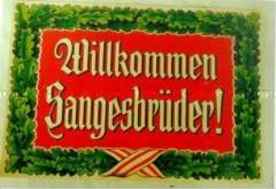 Plakat "Willkommen Sangesbrüder!"
