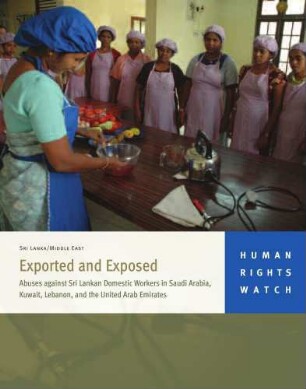 Exported and exposed : abuses against Sri Lankan domestic workers in Saudi Arabia, Kuwait, Lebanon, and the United Arab Emirates