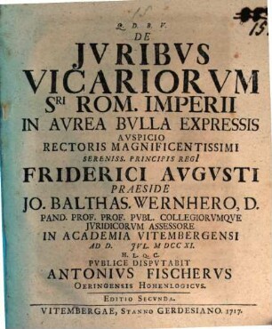 Diss. de iuribus vicariorum S. R. I. Rom. Imperii in aurea bulla expressis