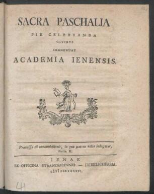P. 2: Sacrorum Paschalium Piam Celebrationem Civibus Commendat Academia Ienensis