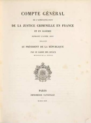 Compte général de l'administration de la justice criminelle - France - Algerie - Tunisie : pendant l'année ... 1891 (1894)