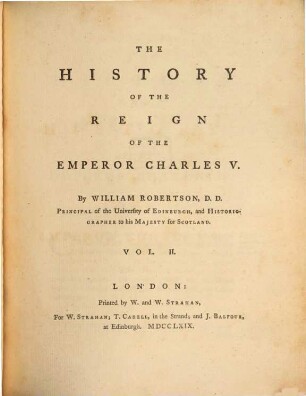 The history of the reign of the Emperor Charles V. : with a view of the progress of society in Europe, from the subversion of the Roman Empire, to the beginning of the sixteenth century ; in three volumes, 2