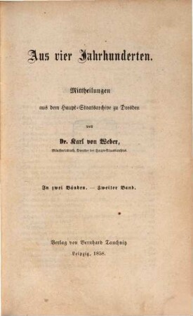 Aus vier Jahrhunderten : Mittheilungen aus d. Haupt-Staatsarchiv zu Dresden, 2