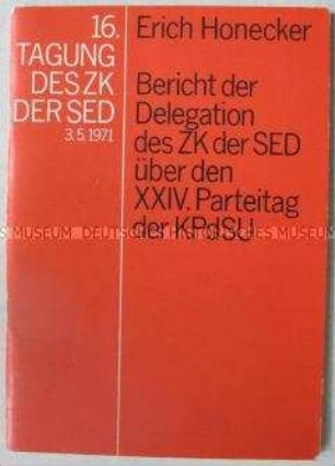 Broschüre mit dem Bericht von Erich Honecker über den XXIV. Parteitag auf der 16. Tagung des ZK der SED 1971