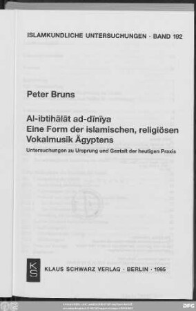 al- Ibtihālāt ad dīnīya : eine Form der islamischen, religiösen Vokalmusik Ägyptens ; Untersuchungen zu Ursprung und Gestalt der heutigen Praxis