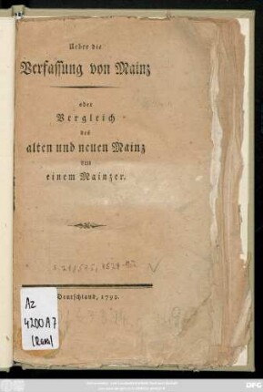 Ueber die Verfassung von Mainz oder Vergleich des alten und neuen Mainz : [Geschrieben am 24. November 1792]