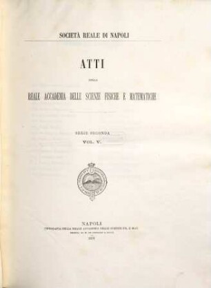 Atti della Accademia delle Scienze Fisiche e Matematiche di Napoli, 5. 1893