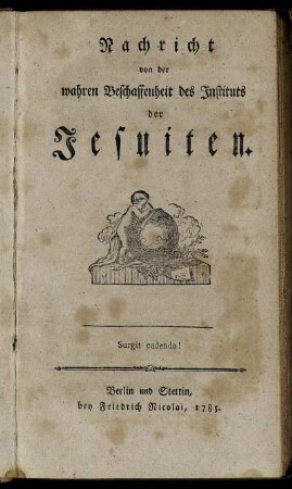 Nachricht von der wahren Beschaffenheit des Instituts der Jesuiten
