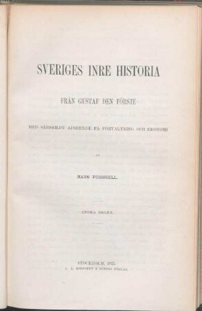 D. 2: Sveriges inre historia från Gustaf den förste : med särskildt afseende på förvaltning och ekonomi
