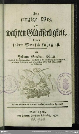 Der einzige Weg zur wahren Glückseeligkeit : deren jeder Mensch fähig ist