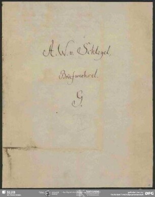 Bd.9: A. W. v. Schlegel. Briefwechsel. G.