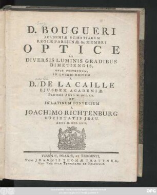 D. Bougueri Academiæ Scientiarum Regiæ Parisinæ, &c. Membri Optice De Diversis Luminis Gradibus Dimetiendis