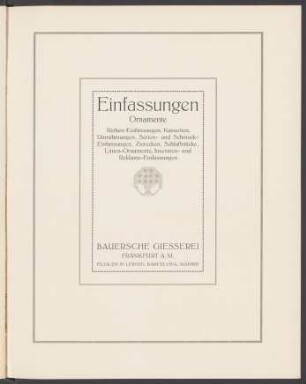 Einfassungen Ornamente Reihen-Einfassungen, Kassetten, Umrahmungen, Serien- und Schmuck-Einfassungen, Zierecken, Schlußstücke, Linien-Ornamente, Inseraten- und Reklame-Einfassungen