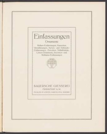 Einfassungen Ornamente Reihen-Einfassungen, Kassetten, Umrahmungen, Serien- und Schmuck-Einfassungen, Zierecken, Schlußstücke, Linien-Ornamente, Inseraten- und Reklame-Einfassungen