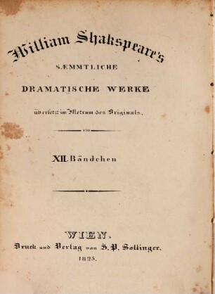 William Shakspeare's sämmtliche dramatische Werke : übersetzt im Metrum des Originals. 12, König Heinrich der Vierte ; Th. 1