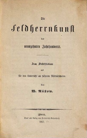 Die Feldherrnkunst des neunzehnten Jahrhunderts : zum Selbststudium und für den Unterricht an höheren Militärschulen