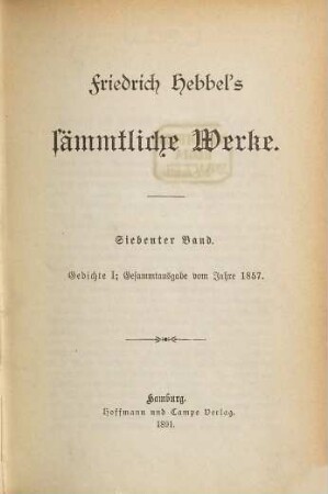 Friedrich Hebbel's sämmtliche Werke, 7. Gedichte I, Gesammtausgabe vom Jahre 1857
