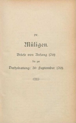 IV. Müligen. Briefe von Anfang 1769 bis zur Verheiratung: 30. September 1769