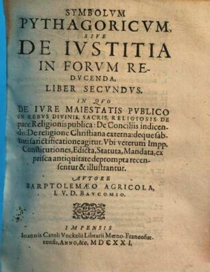 Symbolum Pythagoricum; Sive De Justitia In Forum Reducenda, 2. De iure maiestatis publico in rebus divinis, sacris religiosis ...