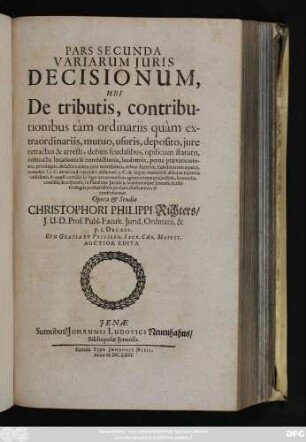 2: Centuria Variarum Iuris Decisionum : Quamplurismos Casus illustres, singulares, & valde untiles diversasque materias Iudiciorum, contractuum, ultimarum voluntatum, delictorum, & plures alias continentium, ... In Duas Partes Divisa; ...