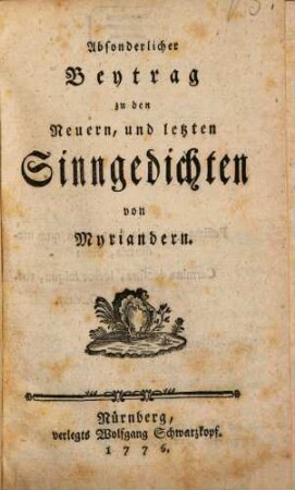 Absonderlicher Beytrag zu den Neuern, und letzten Sinngedichten von Myriandern