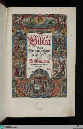 Biblia Das ist Die gantze Heylige Schrifft Teutsch : Sampt einem Register vnd schönen Figuren