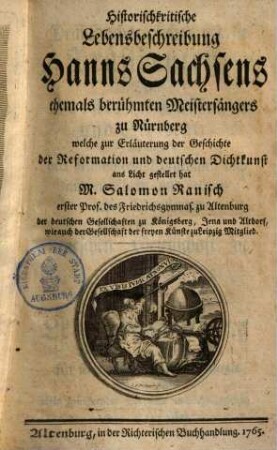 Historischkritische Lebensbeschreibung Hanns Sachsens, ehemals berühmten Meistersängers zu Nürnberg
