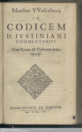 Matthaei Wesenbecij In Codicem D. Iustiniani Commentarius