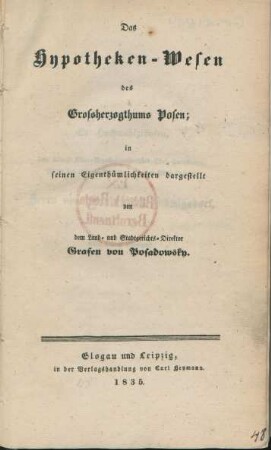 Das Hypotheken-Wesen des Großherzogthums Posen in seinen Eigenthümlichkeiten dargestellt