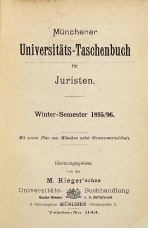 Münchener Universitäts-Taschenbuch für Juristen. 1895/96. WS