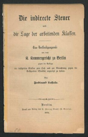 Die indirecte Steuer und die Lage der arbeitenden Klassen : eine Vertheidigungsrede vor dem K. Kammergericht zu Berlin ...