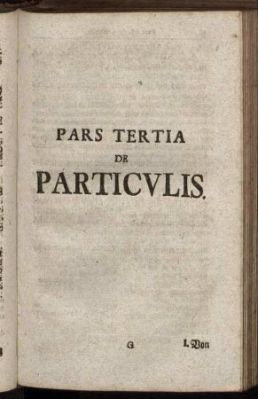Pars Tertia. De Particulis.