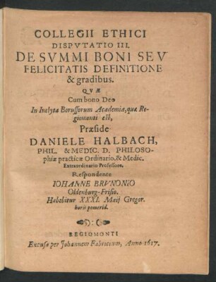 Collegii Ethici Disputatio III. De Summi Boni Seu Felicitatis Definitione & gradibus