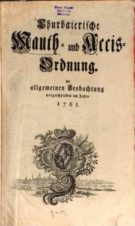 Churbaierische Mauth- und Accis-Ordnung : Zur allgemeinen Beobachtung vorgeschrieben im Jahre 1765.