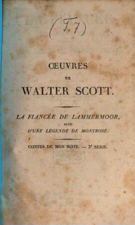 Oeuvres de Walter Scott, [7,1]. La fiancée de Lammermoor. Une légende de Montrose. - 1836. - 354 S.